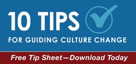 10 Tips for Guiding Culture Change Tip Sheet