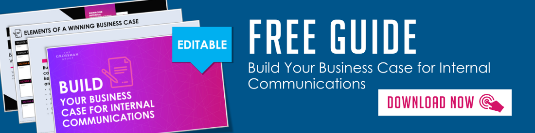 Free Guide - Build Your Business Case for Internal Communications - The Grossman Group